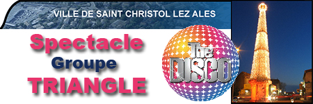 Spectacle Disco - Groupe Triangle à de Saint Christol les Ales 